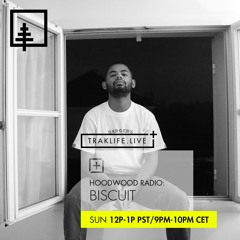 Biscuit - Hood Wood Radio #1 - Traklife