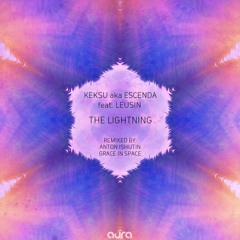 Keksu Aka Escenda Feat. Leusin - The Lightning  (Anton Ishutin Remix)