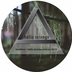 headliner - hello strange podcast #214