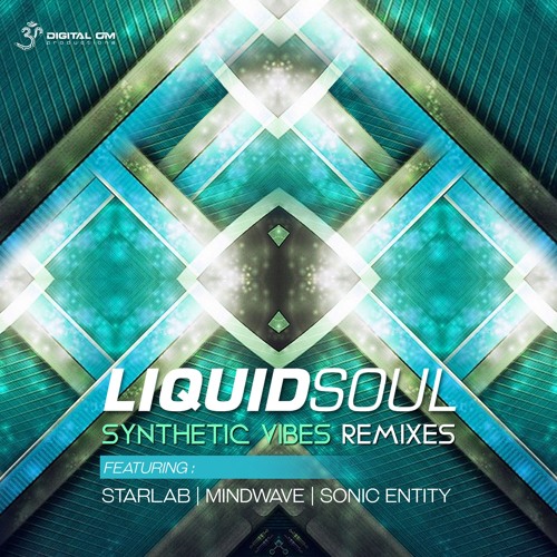 Liquid Soul - Synthetic Vibes (StarLab Rmx) | Out Now