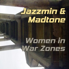 Jazzmin & Madtone – Women In War Zones