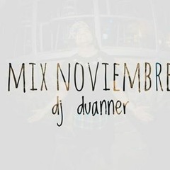 Mix Noviembre '16 [Dj Duanner]