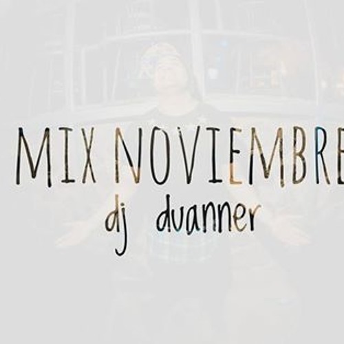 Mix Noviembre '16 [Dj Duanner]