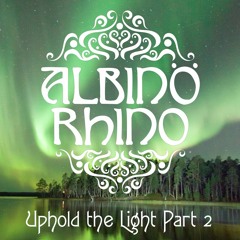 Albinö Rhino - Uphold The Light Part 2