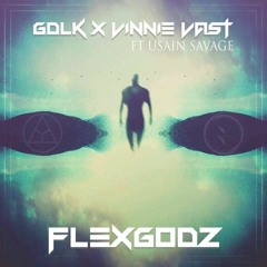 GDLK X VINNIE VAST - Flexgodz Ft. Usain Savage