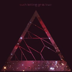 Such Letting Go Is Love (feat Melissa R Kaplan)
