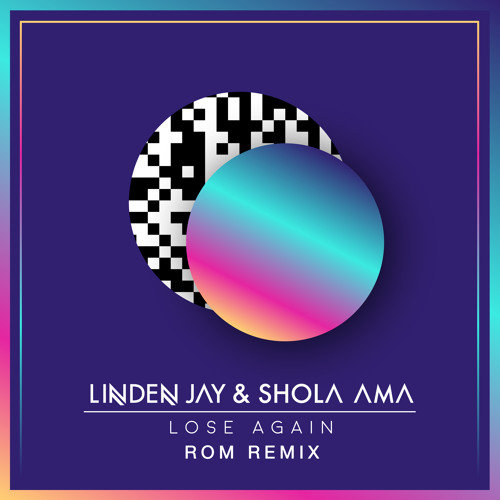 Linden Jay ft. Shola Ama - Lose Again [ROM Remix]