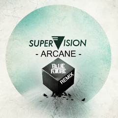SuperVision - Arcane (Blue Future Remix)