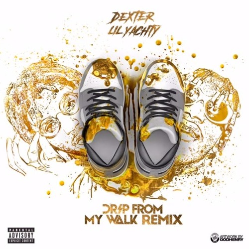 Famous Dex X Lil Yachty - Drip From My Walk Remix