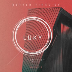 Luky Feat Joe Foresta - Better Times (Original Mix)