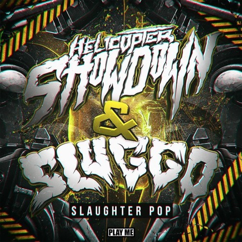 Sluggo & Helicopter Showdown - Slaughter Pop (PLAY ME)