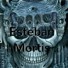 Esteban Mortis - U Can Turn And Run ,but Theres No Place To Hide