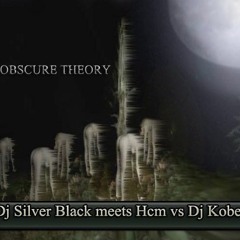 Dj SilverBlack Meets HCM Vs Dj Kobe - Obscure Theory