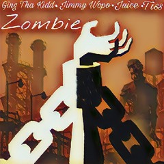 Zombie (Feat. Jimmy Wopo, Juice & Active Tiss)