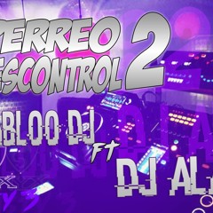 PERREO DESCONTROL 2 - DJ ALAN FT. PABLOO DJ