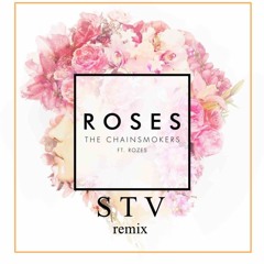 The Chaismokers - Roses - STV Remix