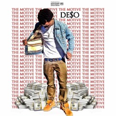 De$o- The Motive