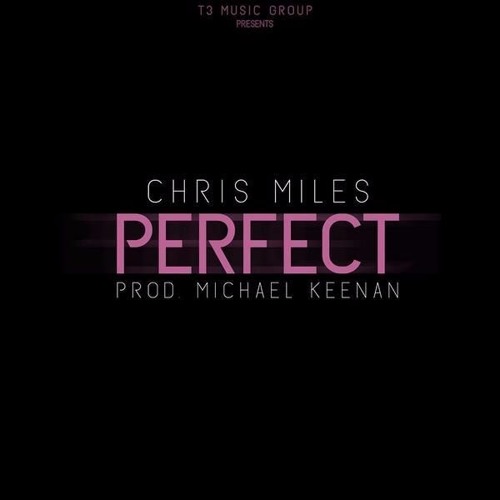 Chris Miles - Perfect (prod. Michael Keenan)