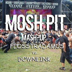 Flosstradamus Vs. Downlink - Moshpit (ONIKZ & REZI Mashup)