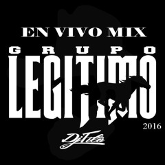 Grupo Legitimo (2016) En Vivo MIX Dj Tito