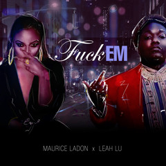 Fuck Em' ft. Leah Lu