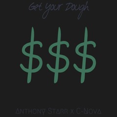 Get Your Dough - Anthony Starr x C-Nova (Prod. NAW SQUAD)