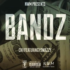 Chi Banga Ft. Swazzy - Bandz
