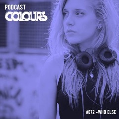 Colours Podcast #72 - Who Else