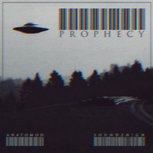 PROPHECY(ANATOMOD X SOUNDZ H!GH)