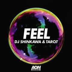 DJ Shinkawa & Tarot - Feel [Out Now]