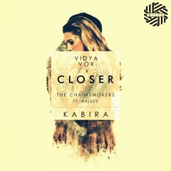 Closer Vs. Kabira ( The Chainsmokers X Vidya Vox ) -  DJ MITRA Festival Edit