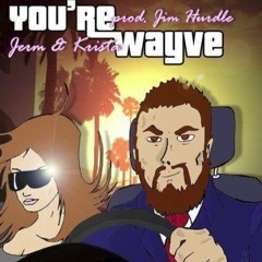 Jerm Ft. Krista - You're Wayve