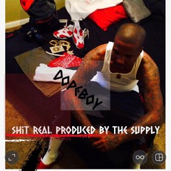 SHIT REAL-PROD.D BOY