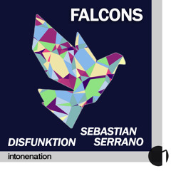Disfunktion and Sebastian Serrano "Falcons"