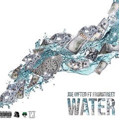 Joe Gifted ft Frontstreet "Water"