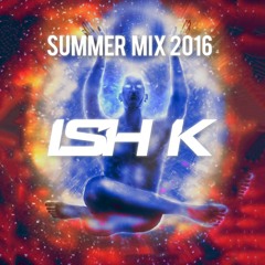 Ish K - Summer Mix 2016 [FREE DOWNLOAD]