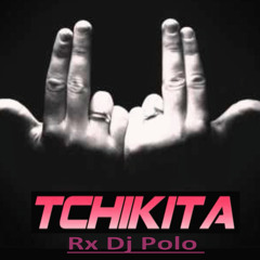 Jul - Tchikita (Rx Dj Polo)