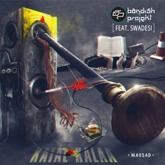Bandish Projekt - Maqsad Feat. MC mawali & Mc Tod fod