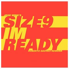 Size 9 - I'm Ready (Roberto DaVinci Rework)