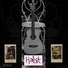 BEKAH - Habit (feat. Noema Te Hau III)