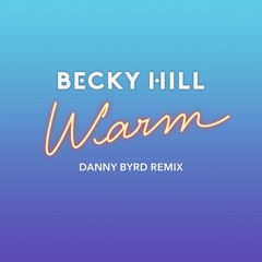 Warm (Danny Byrd Remix)