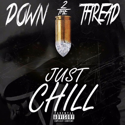 Stream Just Chill - Down 2 The Thread by JustChill_S.O.T.W. | Listen ...