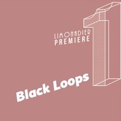 Limonadier Premiere - Black Loops - Feel The B