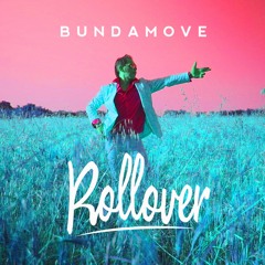 BUNDAMOVE -  Rollover (John Type Remix)