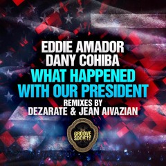 Eddie Amador & Dany Cohiba- What Happened With Our President (Tech Perc Mix)
