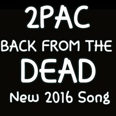 2Pac - Back From The Dead (2016 New Hot Song).mp3