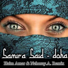 SAMIRA SAID Doha (Haim Amar & Nehoray.A. REMIX)