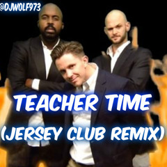Its Time For Teacher Time (Jersey Club Remix) @WolfKage973 @teacher__time
