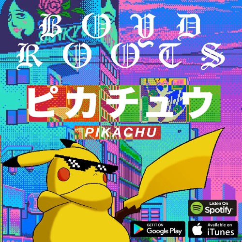 BOYDROOTS - PIKACHU!