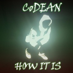 HOW IT IS - CoDEAN (FUEGO)